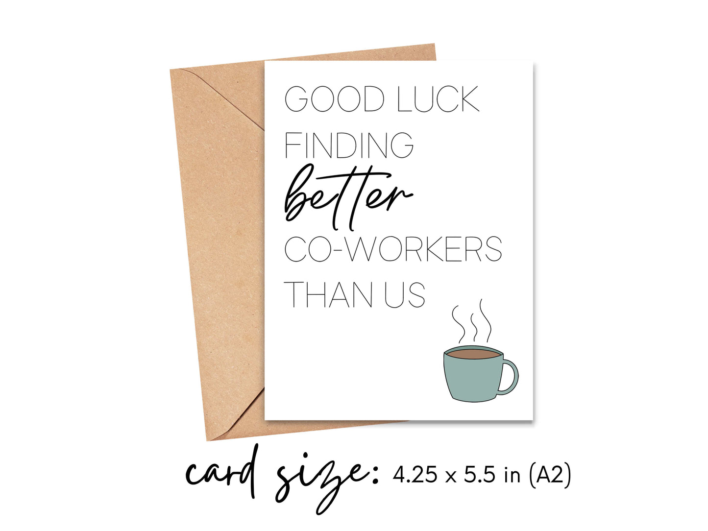 Good Luck Finding Better Co-workers Than Us Card Simply Happy Cards