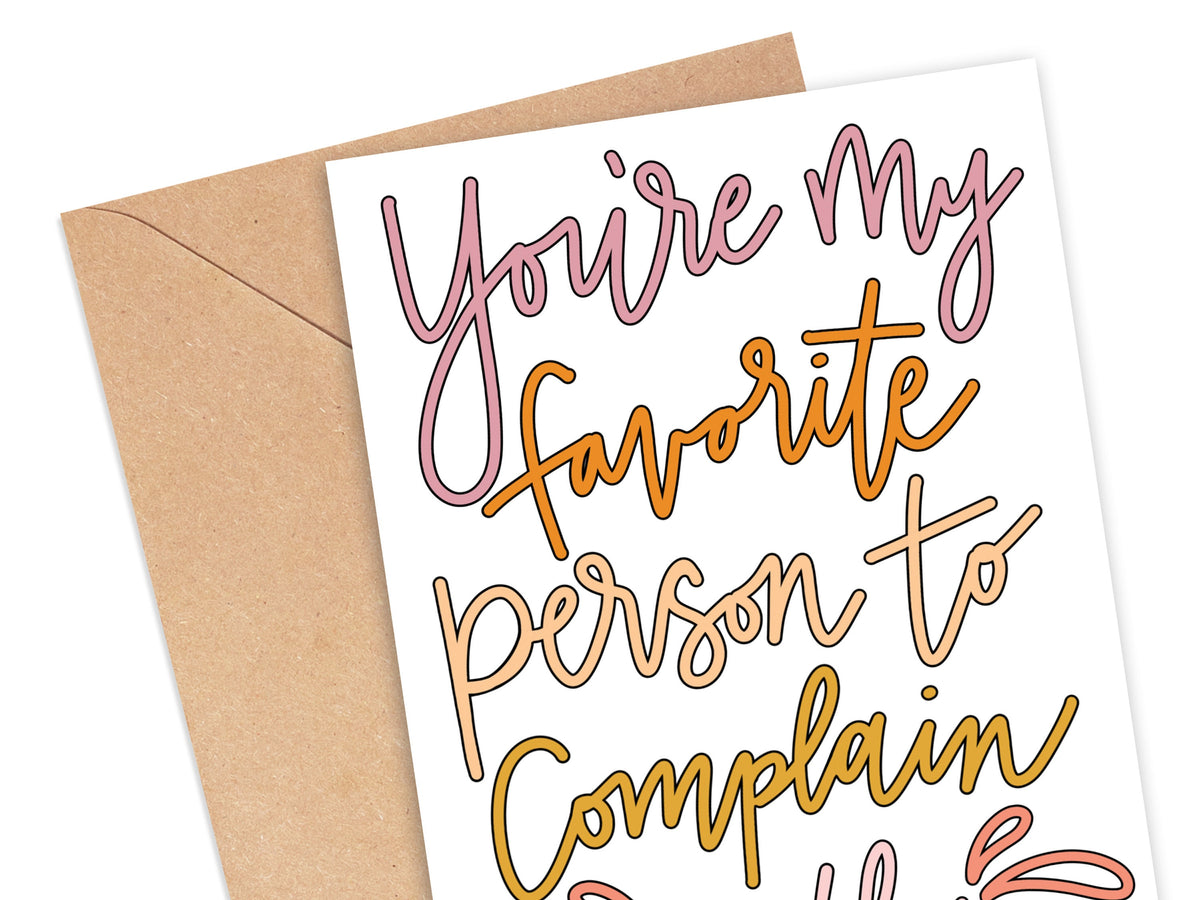 Complain Card You're My Favorite Person to Complain With Card – Simply Happy Paper