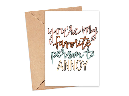 You're My Favorite Person to Annoy Card Simply Happy Cards