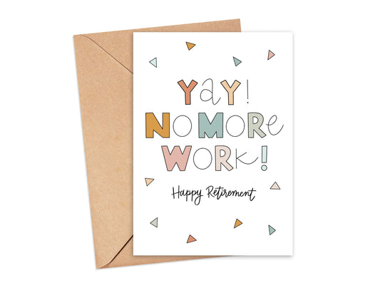 Yay! No More Work Card Simply Happy Cards