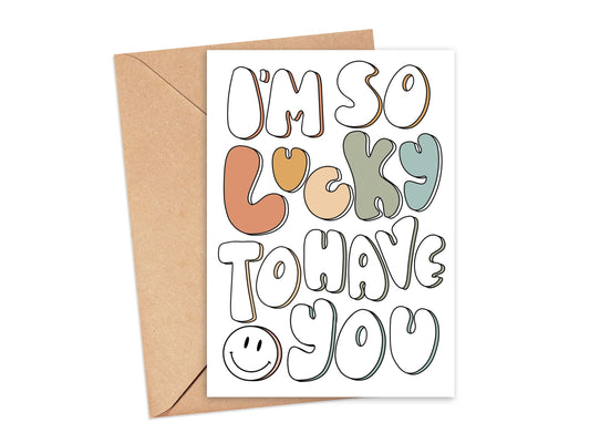 I'm So Lucky to Have You Card Simply Happy Cards