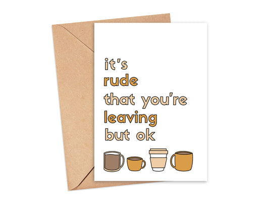 It's Rude that You're Leaving But Ok Card Simply Happy Cards