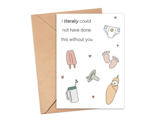 I Literally Could Not Have Done This Without You Card Simply Happy Cards